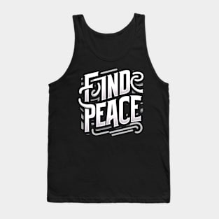 FIND PEACE - TYPOGRAPHY INSPIRATIONAL QUOTES Tank Top